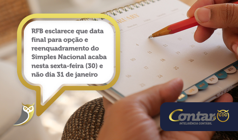 RFB esclarece que data final para opção e reenquadramento do Simples Nacional acaba nesta sexta-feira (30) e não dia 31 de janeiro