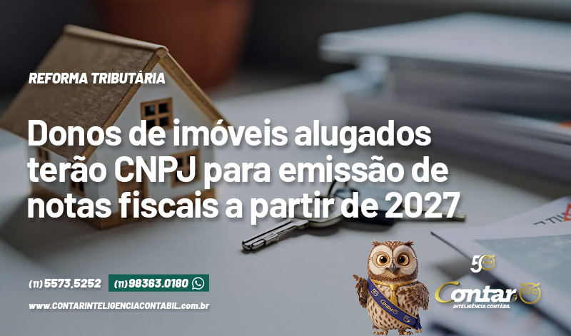 Donos de imóveis alugados terão CNPJ para emissão de notas fiscais a partir de 2027