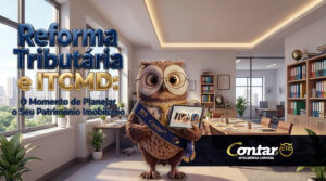Reforma Tributária e ITCMD: O Momento de Planejar o Seu Patrimônio Imobiliário