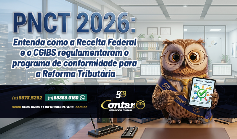 PNCT 2026: Entenda como a Receita Federal e o CGIBS regulamentaram o programa de conformidade para a Reforma Tributária